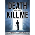 Death Couldn't Kill Me