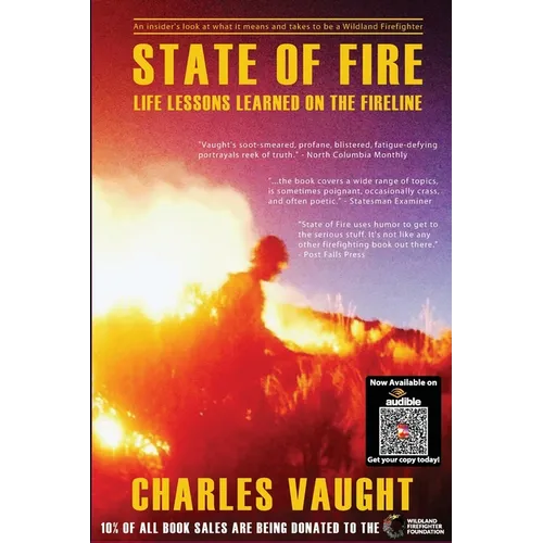 State of Fire: Life Lessons Learned on the Fireline