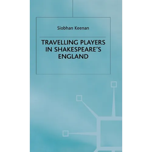 Travelling Players in Shakespeare's England