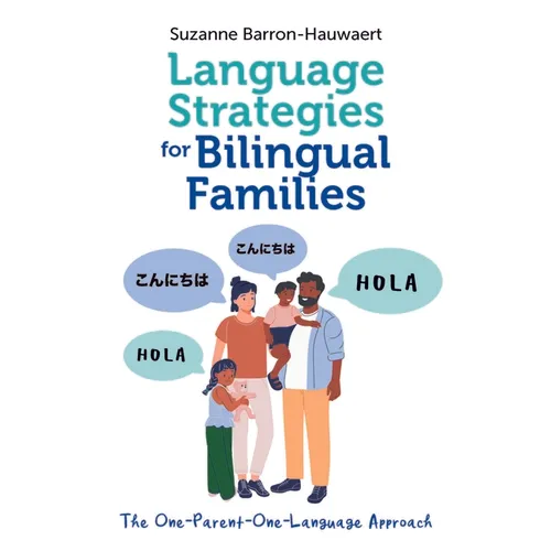 Language Strategies for Bilingual Families: The One-Parent-One-Language Approach