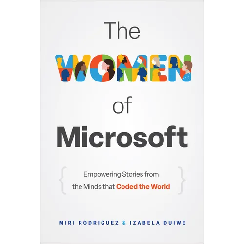 The Women of Microsoft: Empowering Stories from the Minds That Coded the World