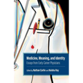 Medicine, Meaning, and Identity: Essays from Early-Career Physicians