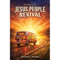 Inside The Jesus People Revival