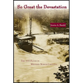 So Great the Devastation: The 1916 Flood in Western North Carolina
