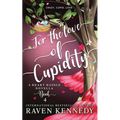 For the Love of Cupidity: A Valentine's Day Novella