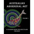 Australian Aboriginal Art: A Coloring Book for Adults and Children