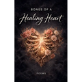 Bones of a Healing Heart