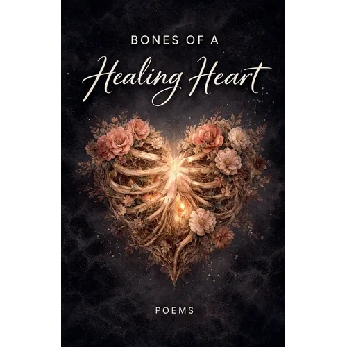 Bones of a Healing Heart