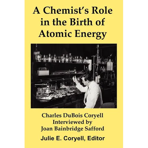A Chemist's Role in the Birth of Atomic Energy