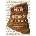 Beyond the Texts: An Archaeological Portrait of Ancient Israel and Judah