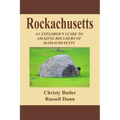 Rockachusetts: An Explorer's Guide To Amazing Boulders of Massachusetts