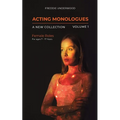 Acting Monologues A New Collection Volume I