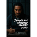 The Art, poems and thoughts of a wrongfully convicted father