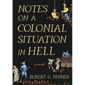 Notes on a Colonial Situation in Hell