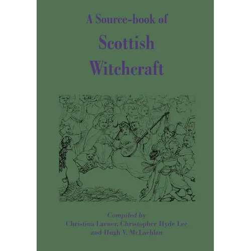 A Source-Book of Scottish Witchcraft