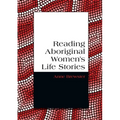 Reading Aboriginal Women's Life Stories