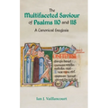The Multifaceted Saviour of Psalms 110 and 118: A Canonical Exegesis