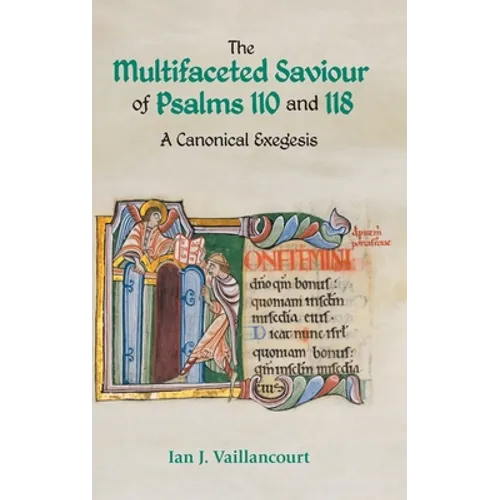 The Multifaceted Saviour of Psalms 110 and 118: A Canonical Exegesis