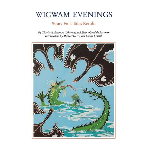 Wigwam Evenings: Sioux Tales Retold