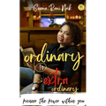 Ordinary to Extraordinary