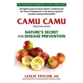 Camu Camu: Nature's Secret for Disease Prevention