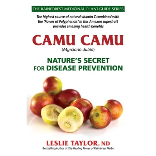 Camu Camu: Nature's Secret for Disease Prevention
