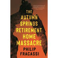 The Autumn Springs Retirement Home Massacre