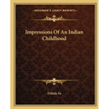 Impressions of an Indian Childhood