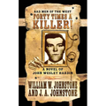 Forty Times a Killer!: A Novel of John Wesley Hardin