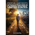 From Village Roots of India & Teaching in United States