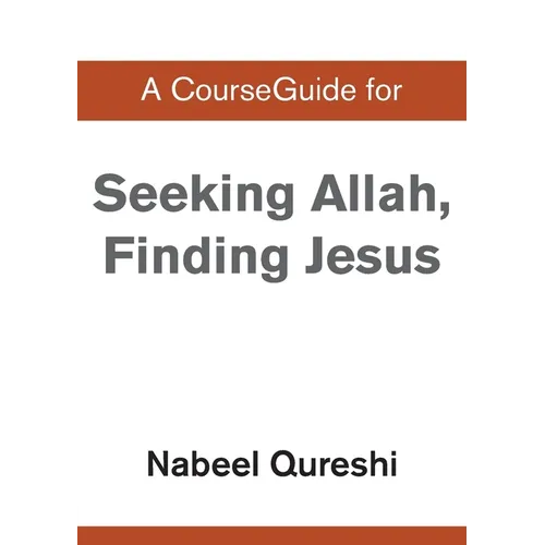 A CourseGuide for Seeking Allah, Finding Jesus