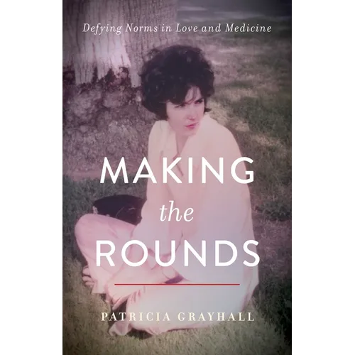 Making the Rounds: Defying Norms in Love and Medicine