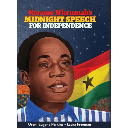 Kwame Nkrumah Midnight Speech for Independence