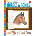 How to Draw Horses & Ponies: Step-By-Step Instructions for 20 Different Breeds