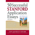 50 Successful Stanford Application Essays: Write Your Way Into the College of Your Choice