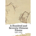 A Hundred and Seventy Chinese Poems
