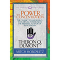 The Power of Concentration (Condensed Classics): The Classic to Harnessing Your Mental Power from the Immortal Author of the Kybalion