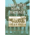 I Was There When It Happened