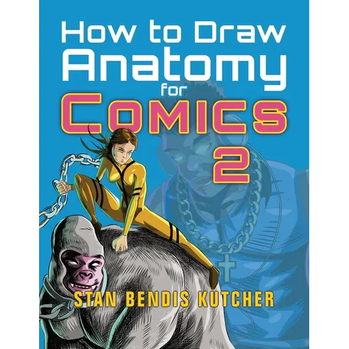 How to Draw Anatomy for Comics 2: Sharpen your Comic Drawing Skills
