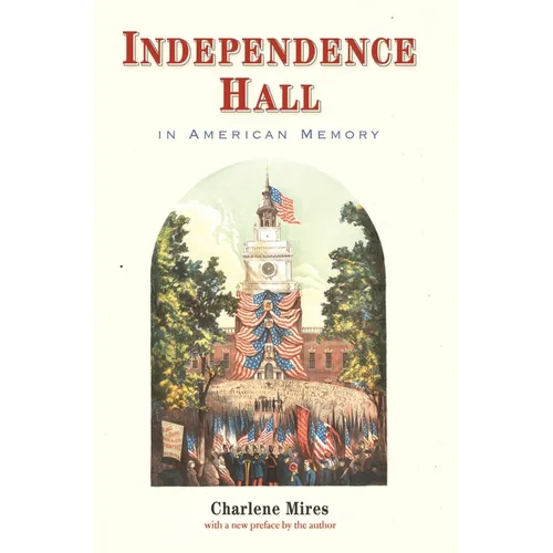 Independence Hall in American Memory
