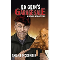 Ed Gein's Garage Sale & Other Atrocities