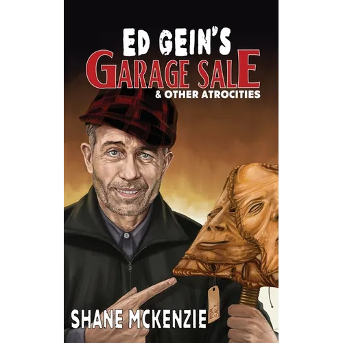 Ed Gein's Garage Sale & Other Atrocities