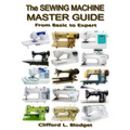 The Sewing Machine Master Guide: From Basic to Expert