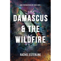 Damascus & The Wildfire