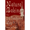 Natural Baking the Old-Fashioned Way