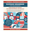Russian Grammar for Beginners Textbook + Workbook Included: Supercharge Your Russian With Essential Lessons and Exercises