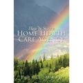 How to Start a Home Health Care Agency