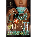 Salt Don't Go In Tea 2: An African American Romance: The Finale