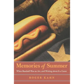 Memories of Summer: When Baseball Was an Art, and Writing about It a Game