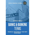 Banks & Banking Terms - Financial Education Is Your Best Investment